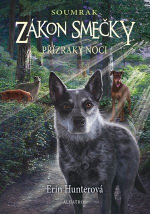 Erin Hunterová: Zákon smečky: Soumrak (2) - Přízraky noci Erin Hunterová: Zákon smečky: Soumrak (2) - Přízraky noci