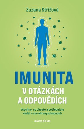 Zuzana Střížová, Jiřina Bartůňková: Imunita v otázkách a odpovědích Zuzana Střížová, Jiřina Bartůňková: Imunita v otázkách a odpovědích