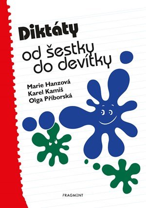 Marie Hanzová, Karel Kamiš, Olga Příborská: Diktáty od šestky do devítky