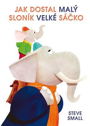 Steve Small: Jak dostal malý sloník velké sáčko
