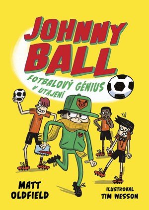Matt Oldfield: Johnny Ball: fotbalový génius v utajení Matt Oldfield: Johnny Ball: fotbalový génius v utajení