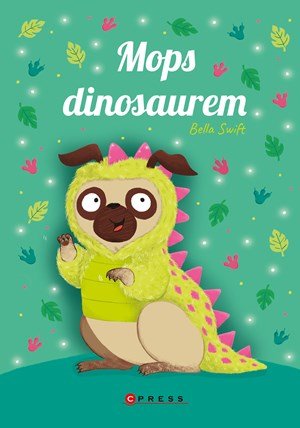 Bella Swift: Mops dinosaurem