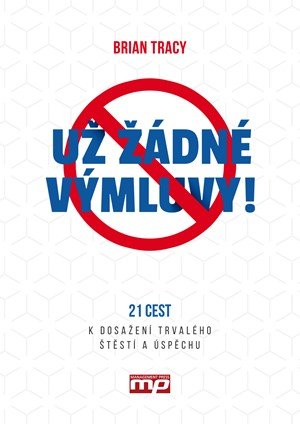 Brian Tracy: Už žádné výmluvy! Brian Tracy: Už žádné výmluvy!