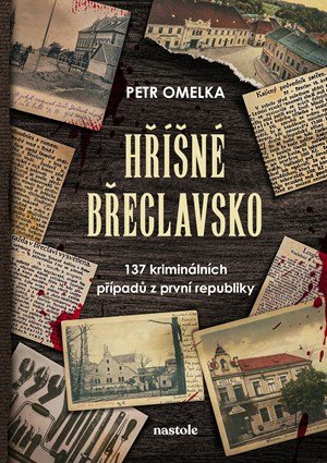 Petr Omelka: Hříšné Břeclavsko