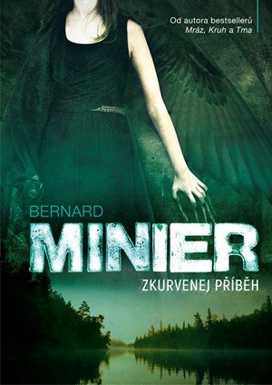 Bernard Minier: Zkurvenej příběh Bernard Minier: Zkurvenej příběh