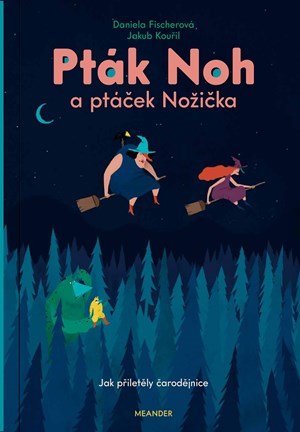 Daniela Fischerová: Pták Noh a ptáček Nožička Daniela Fischerová: Pták Noh a ptáček Nožička