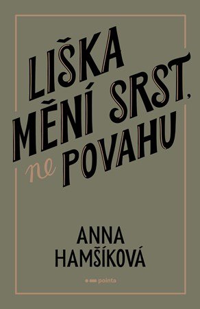 Anna Hamšíková: Liška mění srst, ne povahu