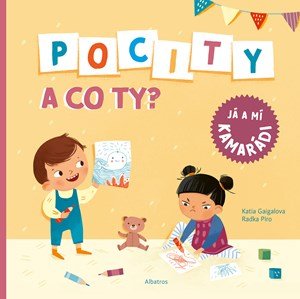 Radka Píro: Pocity a co ty? Já a mí kamarádi Radka Píro: Pocity a co ty? Já a mí kamarádi