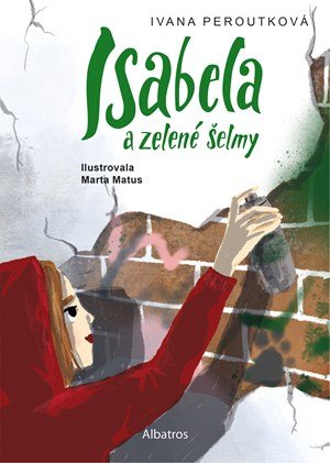 Ivana Peroutková: Isabela a zelené šelmy Ivana Peroutková: Isabela a zelené šelmy