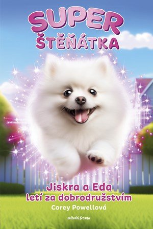 Corey Powell: Superštěňátka: Jiskra a Eda letí za dobrodružstvím