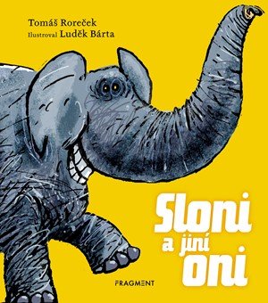Tomáš Roreček: Sloni a jiní oni