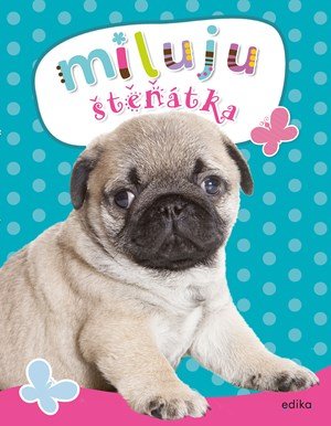 Kolektiv: Miluju štěňátka