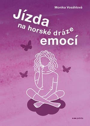 Monika Vosáhlová: Jízda na horské dráze emocí
