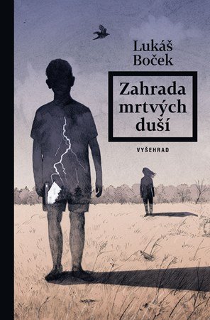 Lukáš Boček: Zahrada mrtvých duší