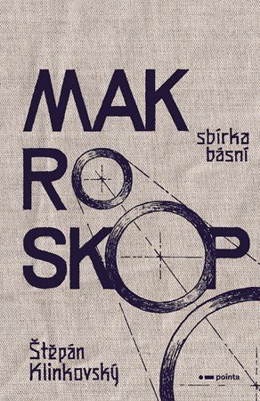 Štěpán Klinkovský: Makroskop Štěpán Klinkovský: Makroskop