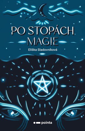 Eliška Sladovníková: Po stopách magie