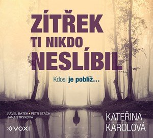 Kateřina Karolová: Zítřek ti nikdo neslíbil (audiokniha) Kateřina Karolová: Zítřek ti nikdo neslíbil (audiokniha)