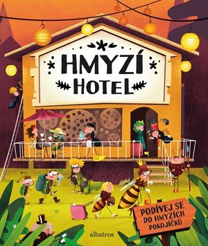 Helena Haraštová, Petra Bartíková, Markéta Nováková: Hmyzí hotel Helena Haraštová, Petra Bartíková, Markéta Nováková: Hmyzí hotel