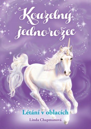 Linda Chapmanová: Kouzelný jednorožec: Létání v oblacích Linda Chapmanová: Kouzelný jednorožec: Létání v oblacích