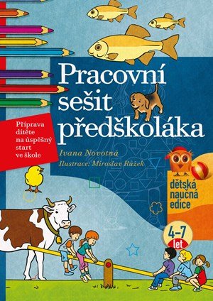 Ivana Novotná: Pracovní sešit předškoláka