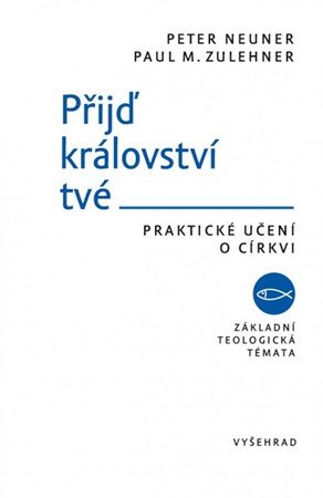 Petr Kitzler, Peter Neuner: Přijď království tvé Petr Kitzler, Peter Neuner: Přijď království tvé