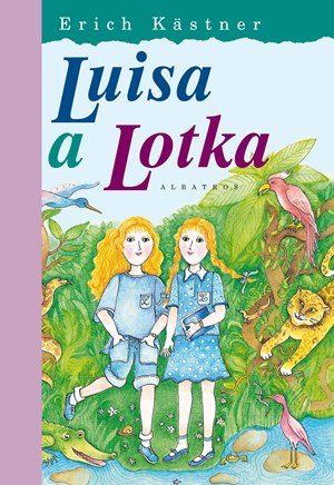 Erich Kästner: Luisa a Lotka Erich Kästner: Luisa a Lotka