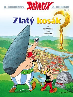 René Goscinny: Asterix II - Asterix a zlatý kosák René Goscinny: Asterix II - Asterix a zlatý kosák