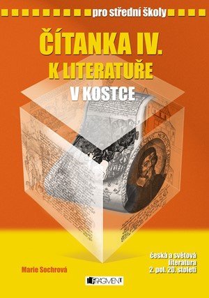 Marie Sochrová: Čítanka IV. k Literatuře v kostce pro SŠ