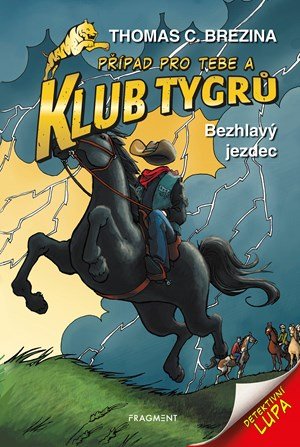 Thomas Brezina: Klub Tygrů - Bezhlavý jezdec Thomas Brezina: Klub Tygrů - Bezhlavý jezdec
