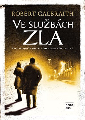 Robert Galbraith (pseudonym J. K. Rowlingové): Ve službách zla