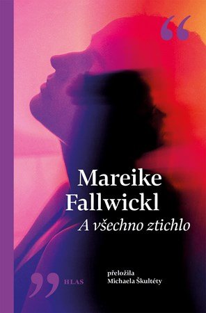 Mareike Fallwickl: A všechno ztichlo