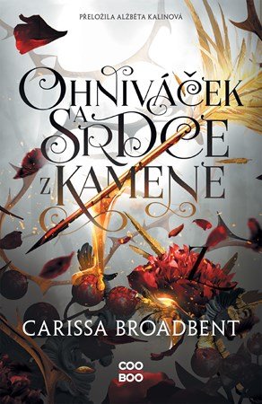 Carissa Broadbent: Ohniváček a srdce z kamene