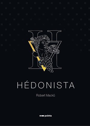 Robert Macků: Hédonista Robert Macků: Hédonista