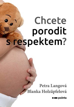 Blanka Holzäpfelová, Petra Langová: Chcete porodit s respektem?