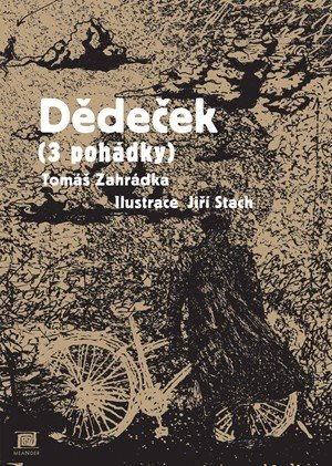 Tomáš Zahrádka: Dědeček Tomáš Zahrádka: Dědeček
