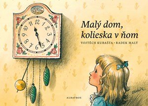 Veronika Koubová: Malý dom, kolieska v ňom