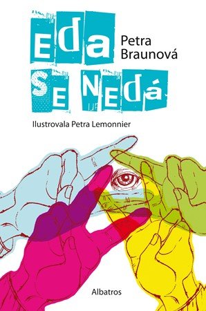 Petra Braunová: Eda se nedá Petra Braunová: Eda se nedá