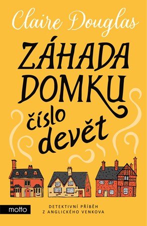 Claire Douglas: Záhada domku číslo devět Claire Douglas: Záhada domku číslo devět