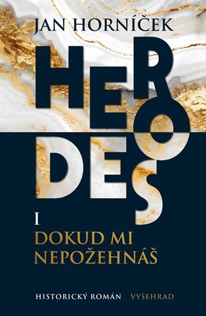 Jan Horníček: Herodes I: Dokud mi nepožehnáš