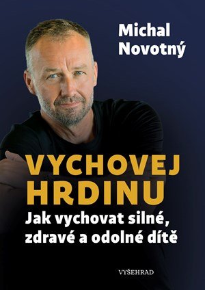 Michal Novotný: Vychovej hrdinu