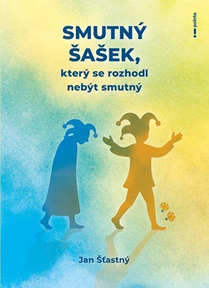 Jan Šťastný: Smutný šašek, který se rozhodl nebýt smutný