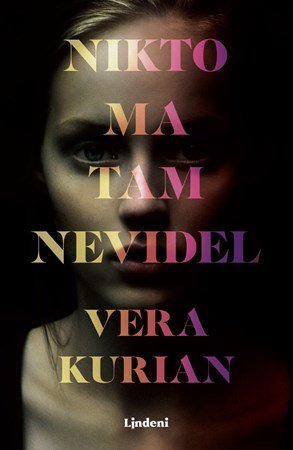 Vera Kurian: Nikto ma tam nevidel