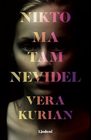 Vera Kurian: Nikto ma tam nevidel Vera Kurian: Nikto ma tam nevidel
