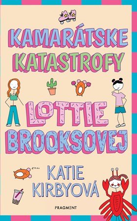 Katie Kirbyová: Kamarátske katastrofy Lottie Brooksovej