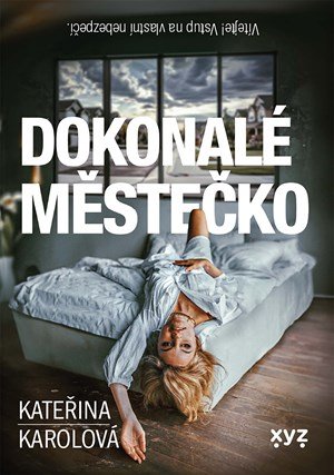 Kateřina Karolová: Dokonalé městečko