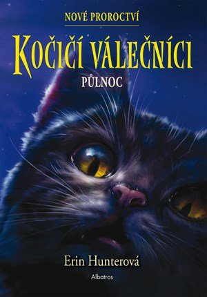 Erin Hunterová: Kočičí válečníci: Nové proroctví (1) - Půlnoc Erin Hunterová: Kočičí válečníci: Nové proroctví (1) - Půlnoc