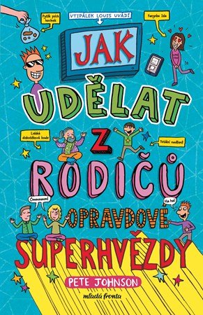 Pete Johnson: Jak udělat z rodičů opravdové superhvězdy Pete Johnson: Jak udělat z rodičů opravdové superhvězdy