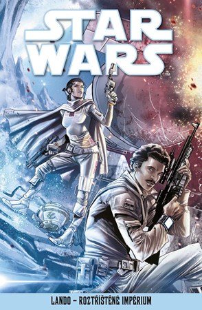 Kolektiv: Star Wars - Lando - Roztříštěné Impérium Kolektiv: Star Wars - Lando - Roztříštěné Impérium