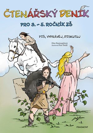 Dita Nastoupilová: Čtenářský deník pro 3. – 5. ročník ZŠ Dita Nastoupilová: Čtenářský deník pro 3. – 5. ročník ZŠ