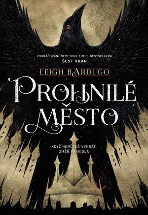 Leigh Bardugo: Prohnilé město Leigh Bardugo: Prohnilé město